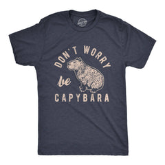 Don’t Worry Be Capybara T-Shirt – Funny Graphic Tee for Capy Fans