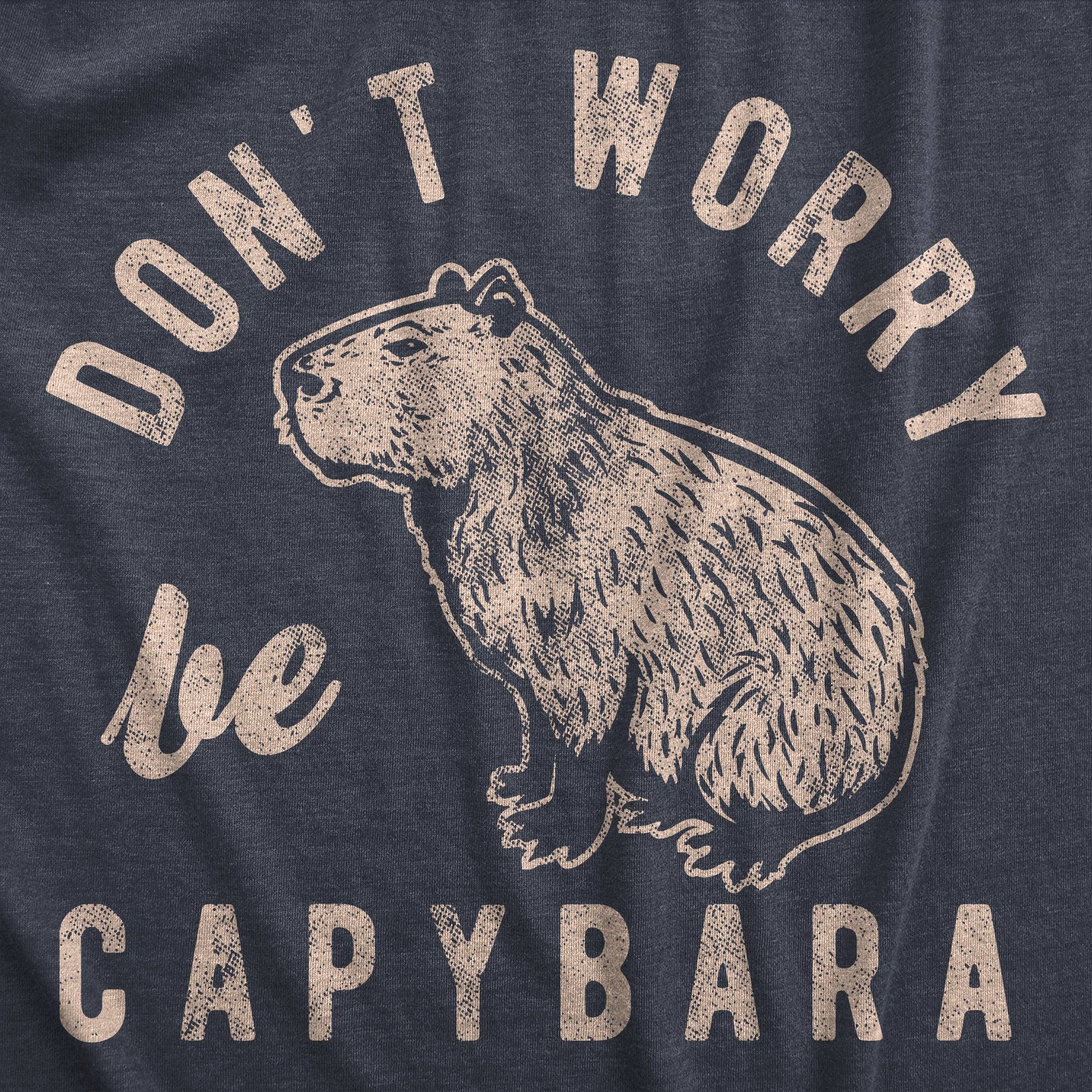 Don’t Worry Be Capybara T-Shirt – Funny Graphic Tee for Capy Fans